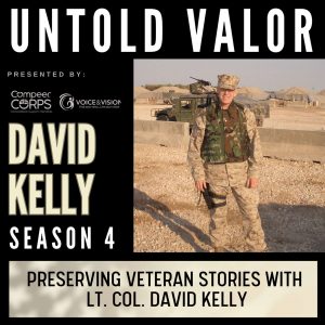 Preserving Veteran Stories with Lt. Col. David Kelly