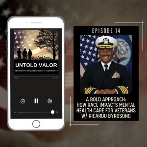 Ep 14: A Bold Approach: How Race Impacts Mental Health Care for Veterans with Ricardo Byrdsong