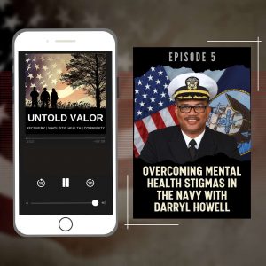 Ep 5: Overcoming Mental Health Stigmas In The Navy with Darryl Howell
